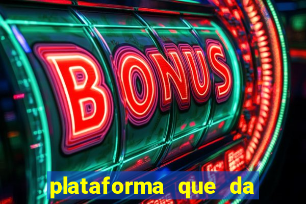 plataforma que da 10 reais de bonus